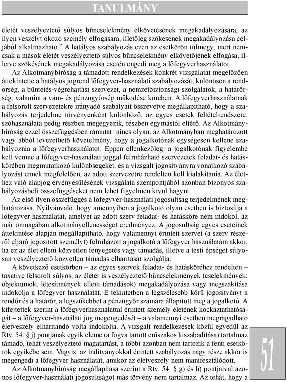 lõfegyverhasználatot.
