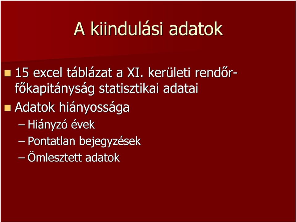 statisztikai adatai Adatok hiányossága