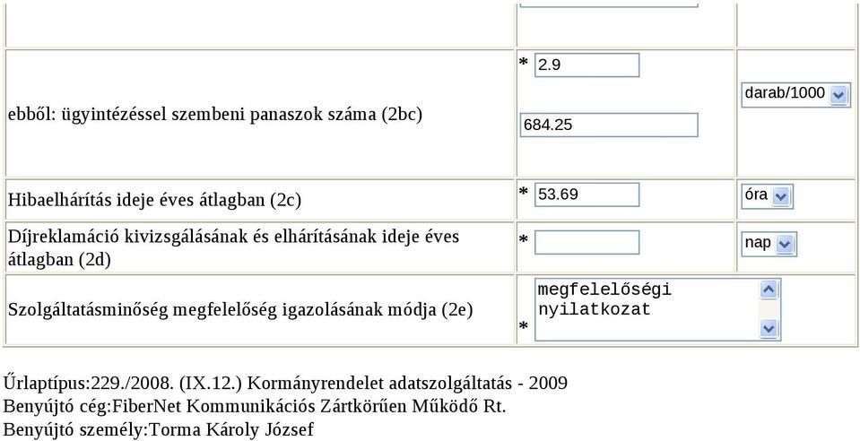 megfelelőség igazolásának módja (2e) megfelelőségi nyilatkozat Űrlaptípus:229./2008. (IX.12.