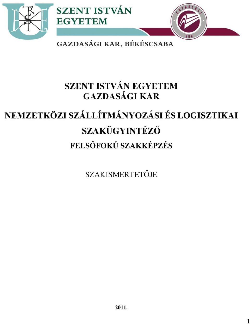 ÉS LOGISZTIKAI SZAKÜGYINTÉZŐ