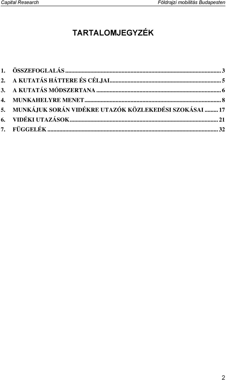 ... A KUTATÁS MÓDSZERTANA.... MUNKAHELYRE MENET.