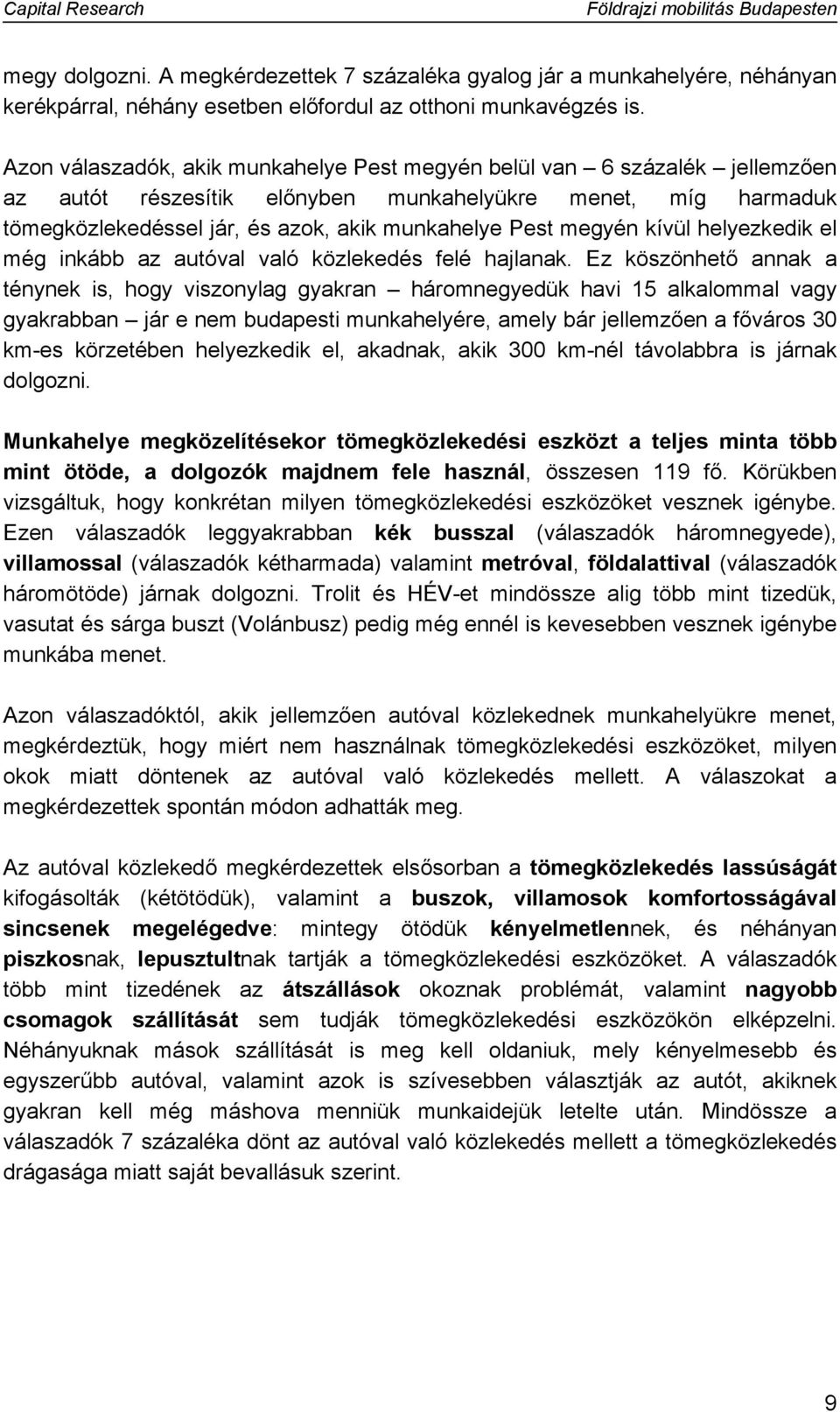 kívül helyezkedik el még inkább az autóval való közlekedés felé hajlanak.