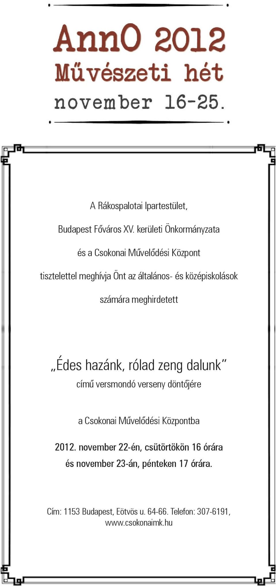 középiskolások számára meghirdetett Édes hazánk, rólad zeng dalunk című versmondó verseny döntőjére a