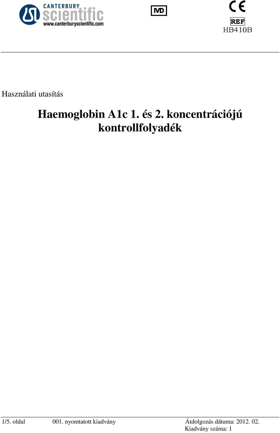 koncentrációjú kontrollfolyadék 1/5.