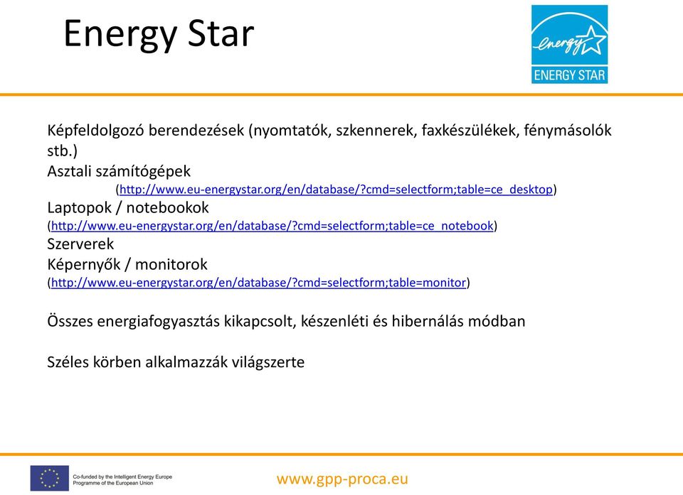 cmd=selectform;table=ce_desktop) Laptopok / notebookok (http://www.eu-energystar.org/en/database/?