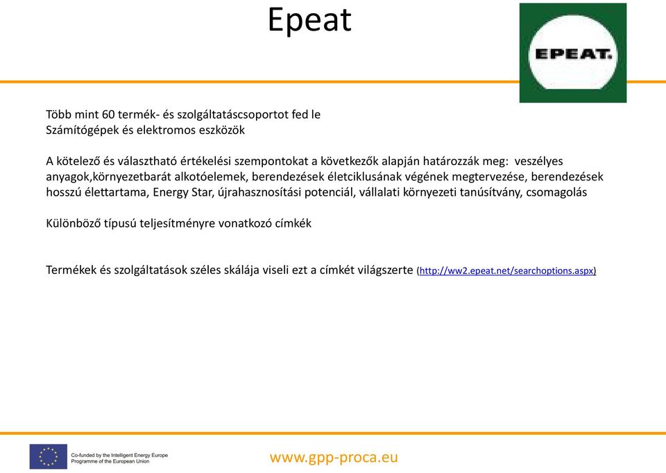 megtervezése, berendezések hosszú élettartama, Energy Star, újrahasznosítási potenciál, vállalati környezeti tanúsítvány, csomagolás