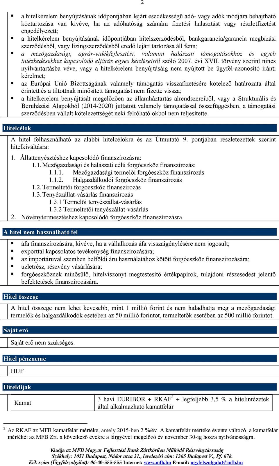 agrár-vidékfejlesztési, valamint halászati támogatásokhoz és egyéb intézkedésekhez kapcsolódó eljárás egyes kérdéseiről szóló 2007. évi XVII.