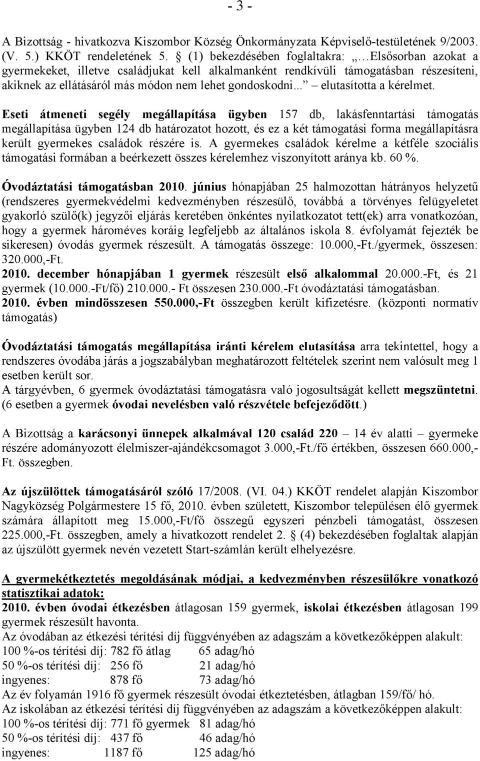 .. elutasította a kérelmet.
