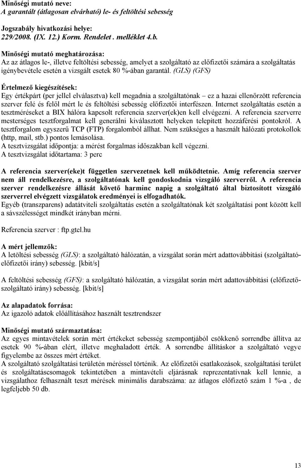 ly hivatkozási helye: 229/2008. (IX. 12.) Korm. Rendelet. melléklet 4.b.