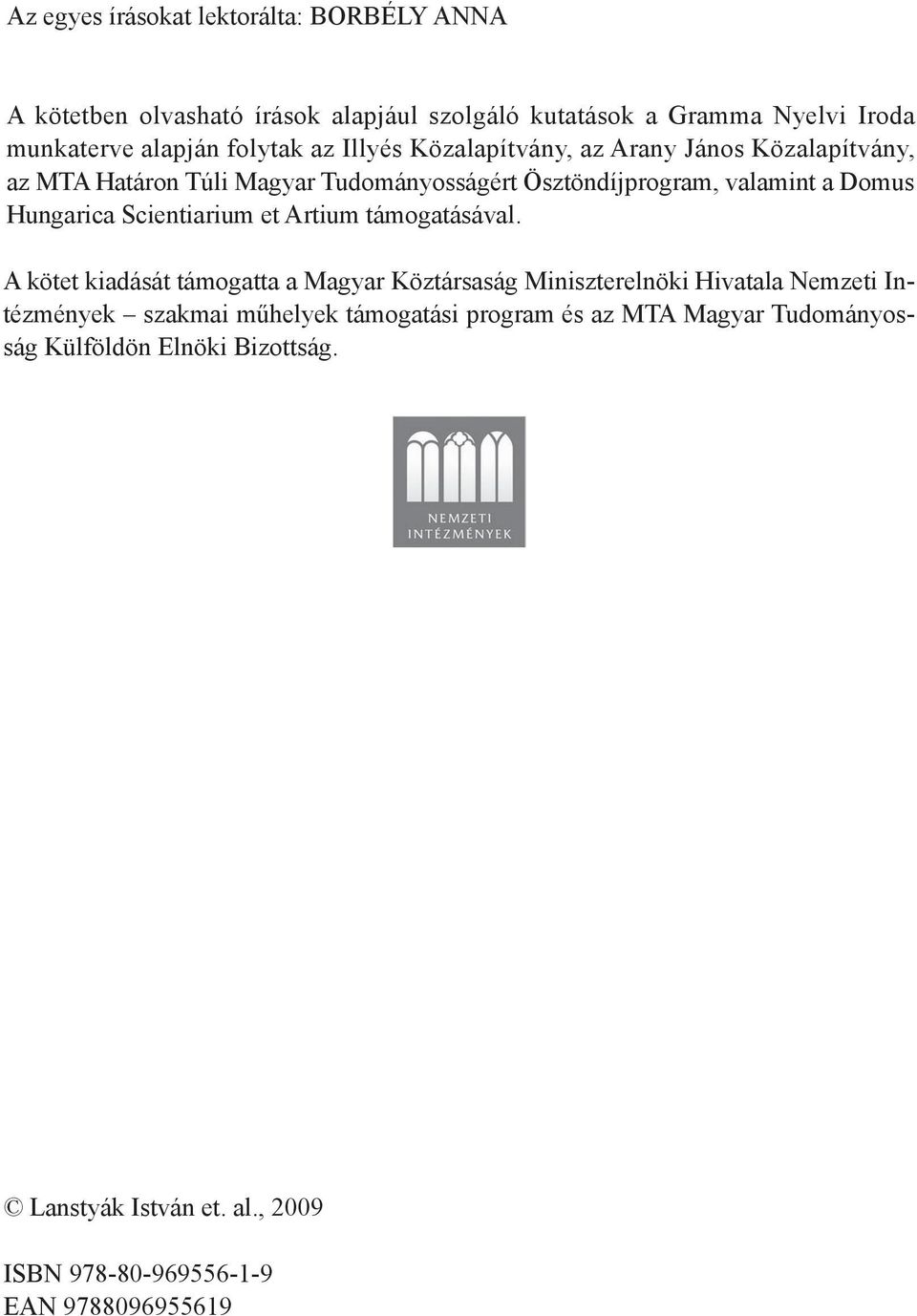 Hungarica Scientiarium et Artium támogatásával.
