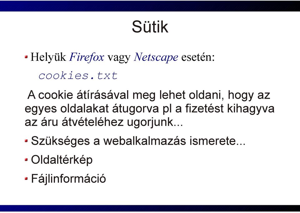 oldalakat átugorva pl a fizetést kihagyva az áru átvételéhez