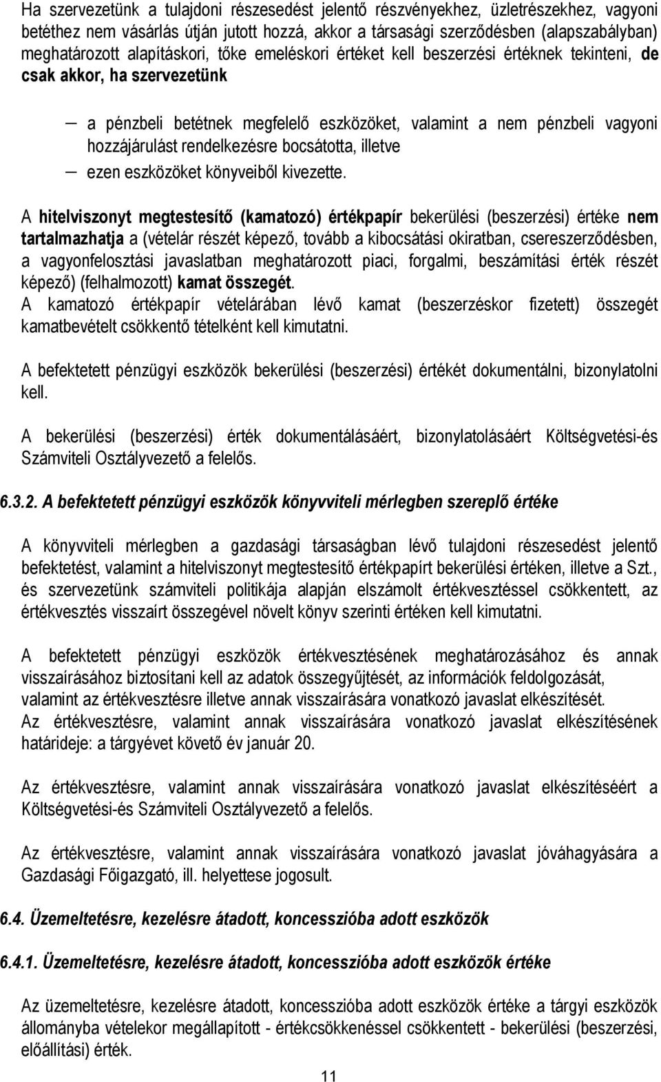 rendelkezésre bocsátotta, illetve ezen eszközöket könyveiből kivezette.