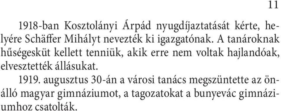 A tanároknak hűségesküt kellett tenniük, akik erre nem voltak hajlandóak,