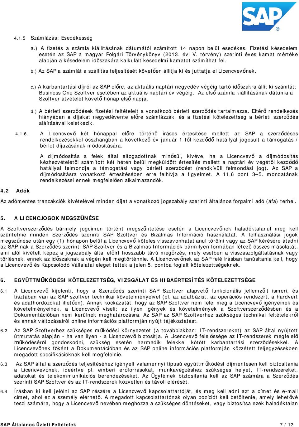 Általános Üzleti Feltételek Szoftverlicenc- és támogatási szerz dés SAP  Hungary Kft. ("ÁÜF") - PDF Ingyenes letöltés