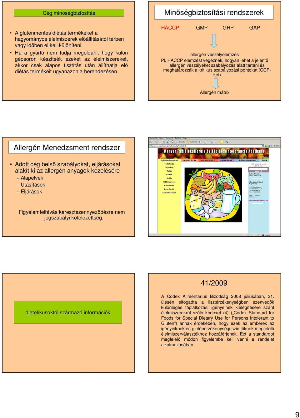 Minőségbiztosítási rendszerek HACCP GMP GHP GAP allergén veszélyelemzés Pl.
