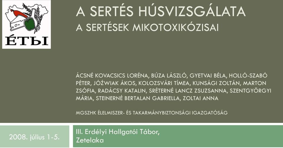 KATALIN, SRÉTERNÉ LANCZ ZSUZSANNA, SZENTGYÖRGYI MÁRIA, STEINERNÉ BERTALAN GABRIELLA, ZOLTAI ANNA