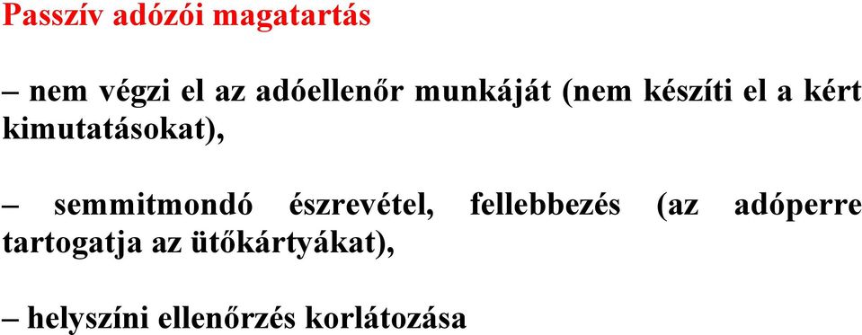 semmitmondó észrevétel, tartogatja az ütőkártyákat),