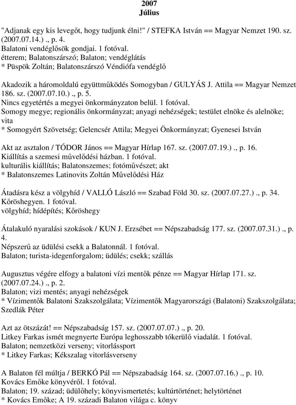 )., p. 5. Nincs egyetértés a megyei önkormányzaton belül. 1 fotóval.