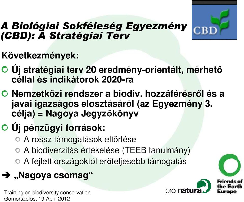 hozzáférésrıl és a javai igazságos elosztásáról (az Egyezmény 3.