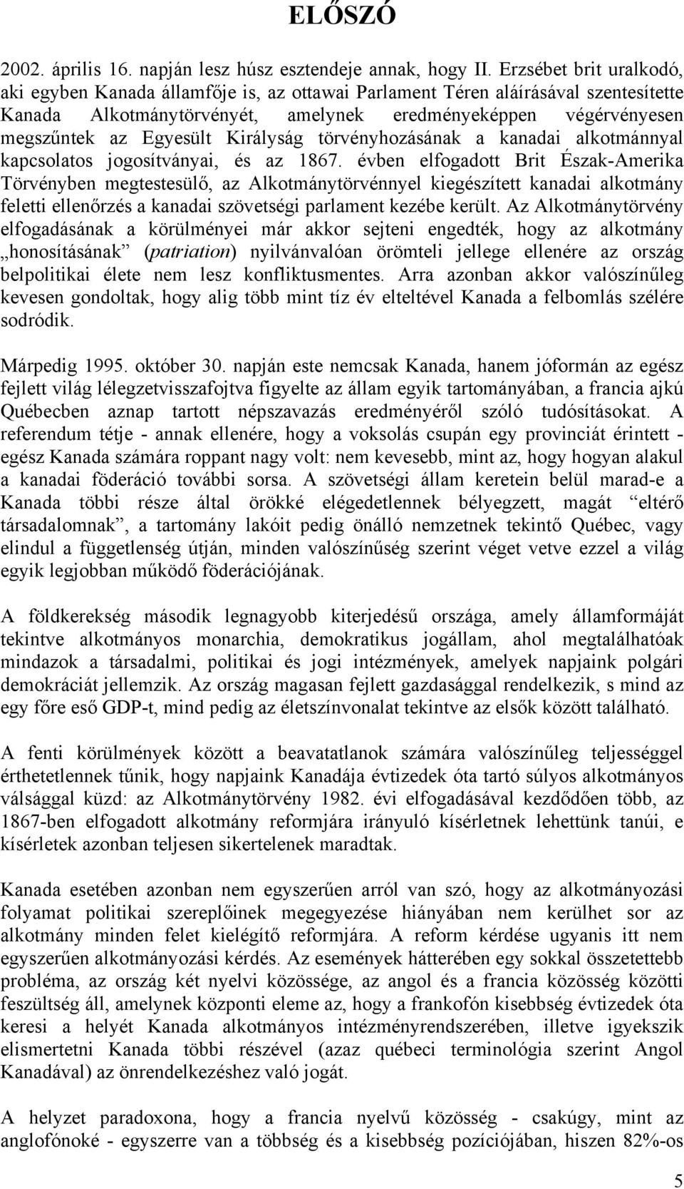 Királyság törvényhozásának a kanadai alkotmánnyal kapcsolatos jogosítványai, és az 1867.