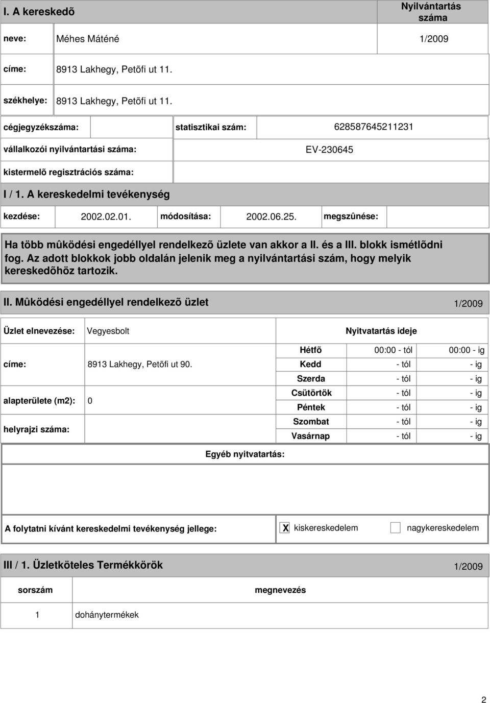 módosítása: 2002.06.25. megszûnése: II.