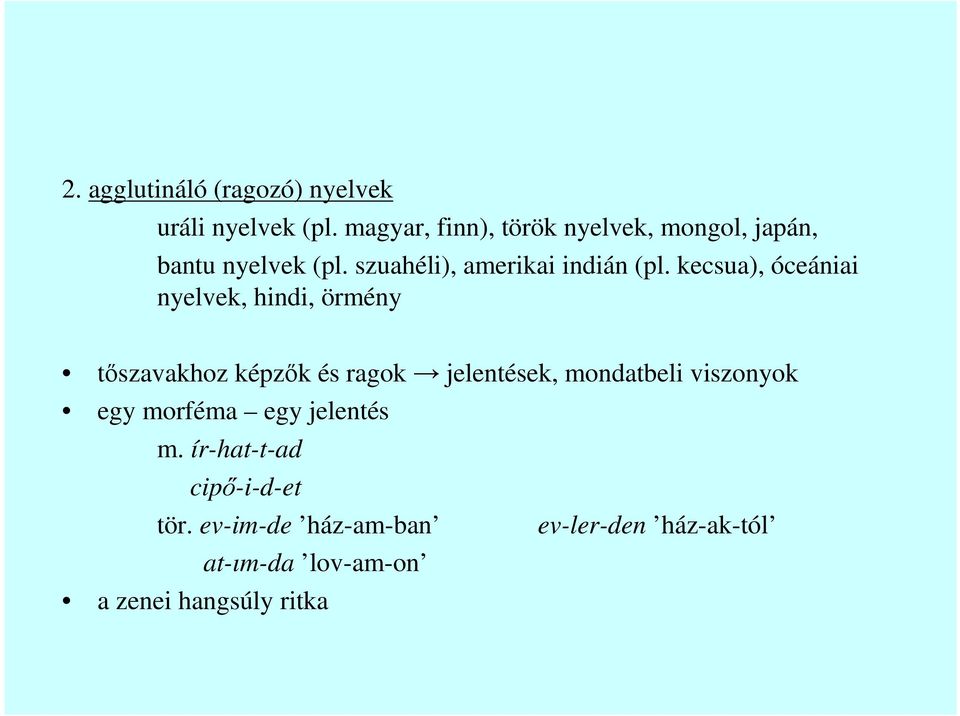 kecsua), óceániai nyelvek, hindi, örmény tıszavakhoz képzık és ragok jelentések, mondatbeli