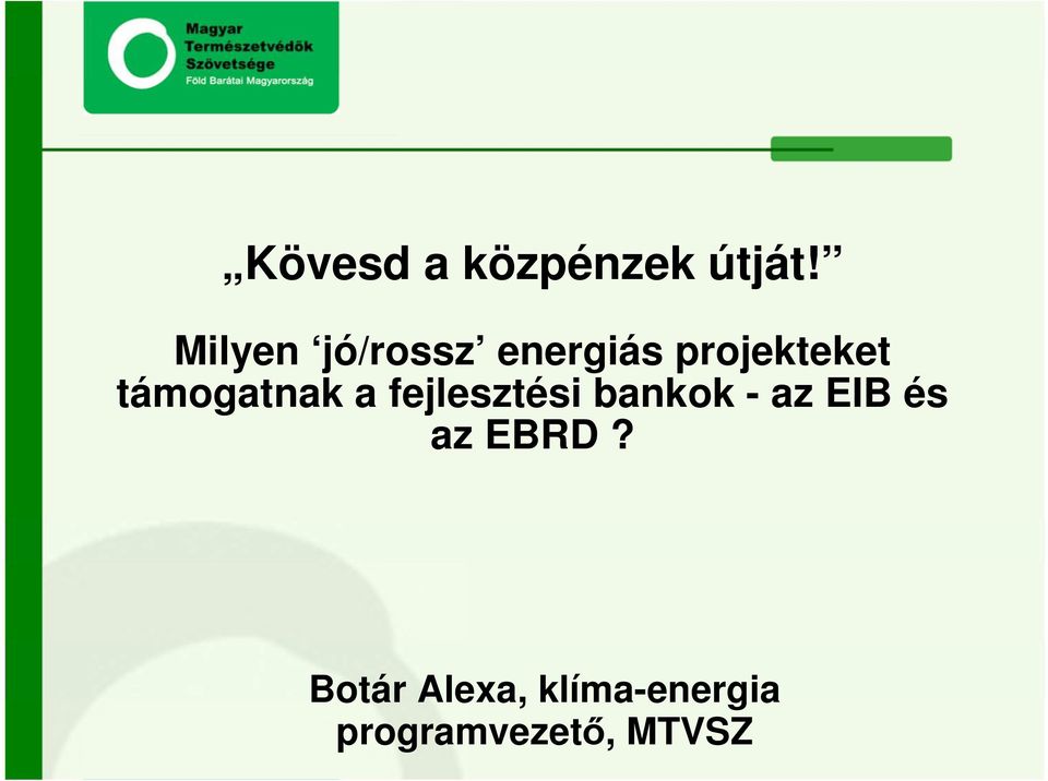 támogatnak a fejlesztési bankok - az EIB