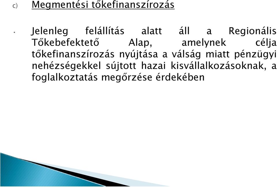 tőkefinanszírozás nyújtása a válság miatt pénzügyi