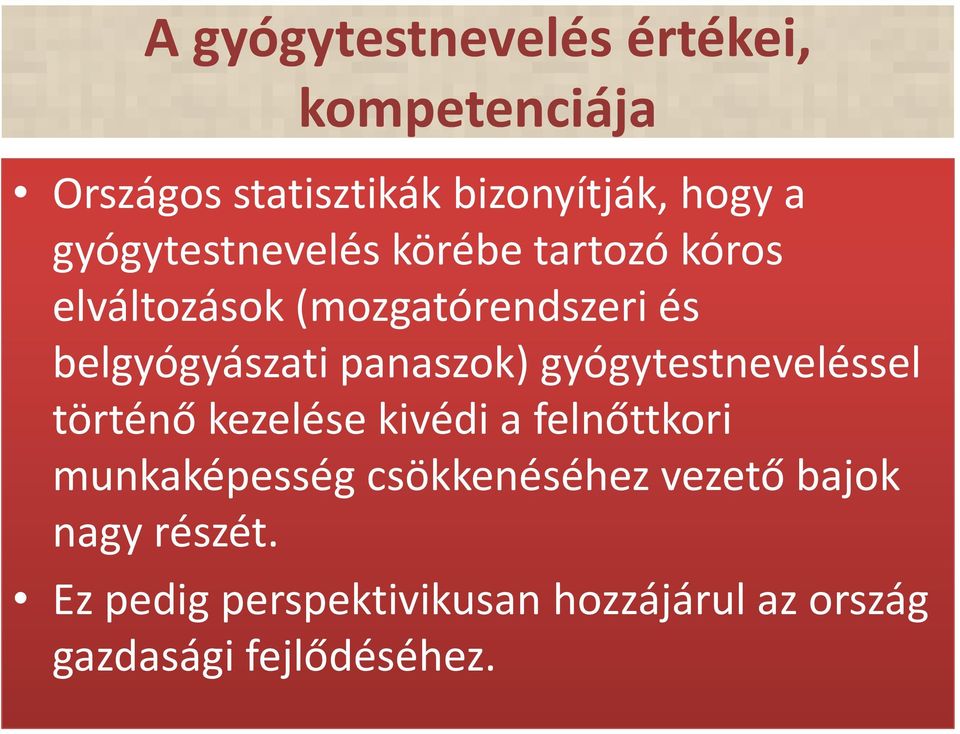 panaszok) gyógytestneveléssel történő kezelése kivédi a felnőttkori munkaképesség