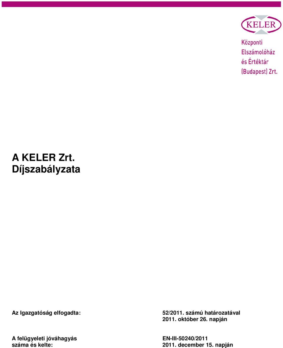 52/2011. számú határozatával 2011. október 26.