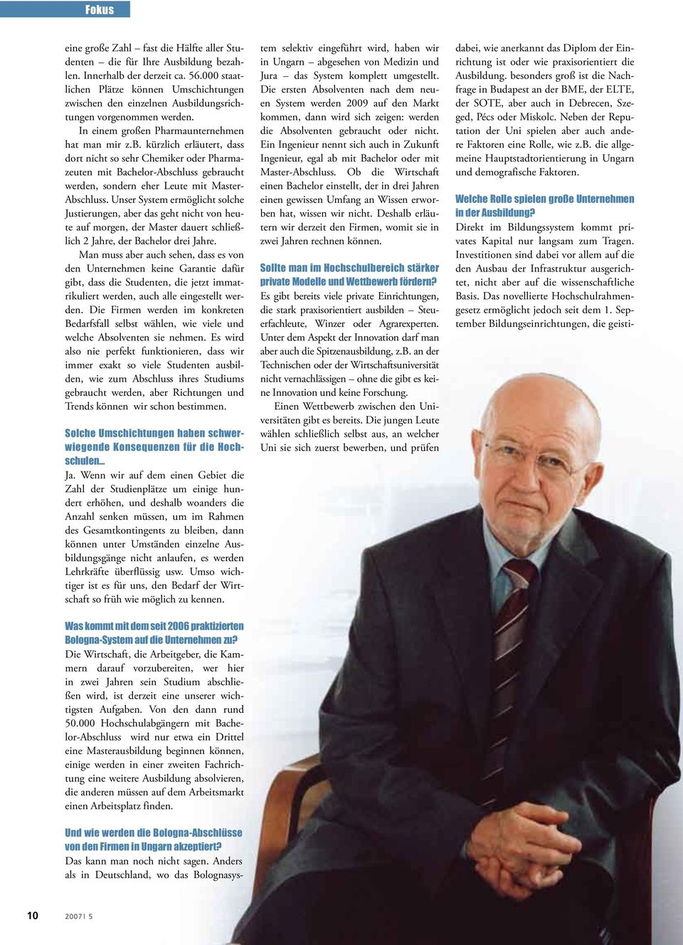 ldungsrichtungen vorgenommen werden. In einem großen Pharmaunternehmen hat man mir z.b.