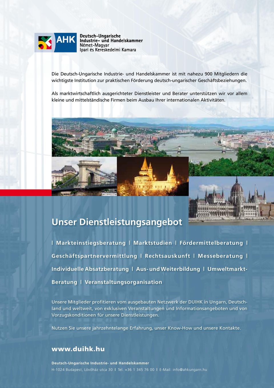 Unser Dienstleistungsangebot Markteinstiegsberatung Marktstudien Fördermittelberatung Geschäftspartnervermittlung Rechtsauskunft Messeberatung Individuelle Absatzberatung Aus- und Weiterbildung