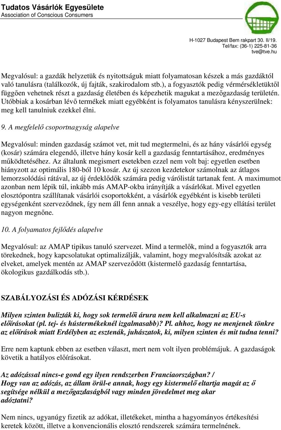 Utóbbiak a kosárban lévő termékek miatt egyébként is folyamatos tanulásra kényszerülnek: meg kell tanulniuk ezekkel élni. 9.