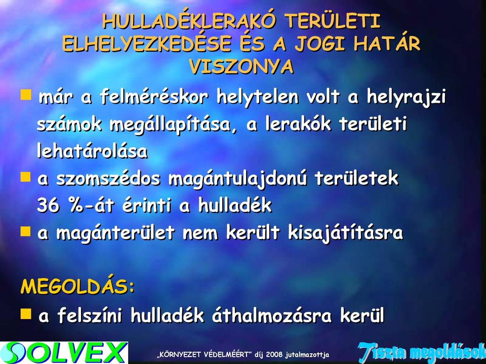 területi lehatárolása a szomszédos magántulajdonú területek 36 %-át érinti a