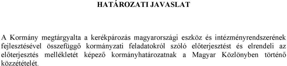 feladatokról szóló előterjesztést és elrendeli az előterjesztés