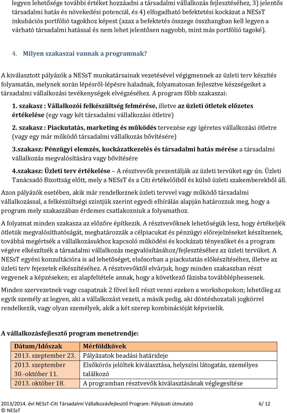 Milyen szakaszai vannak a programnak?