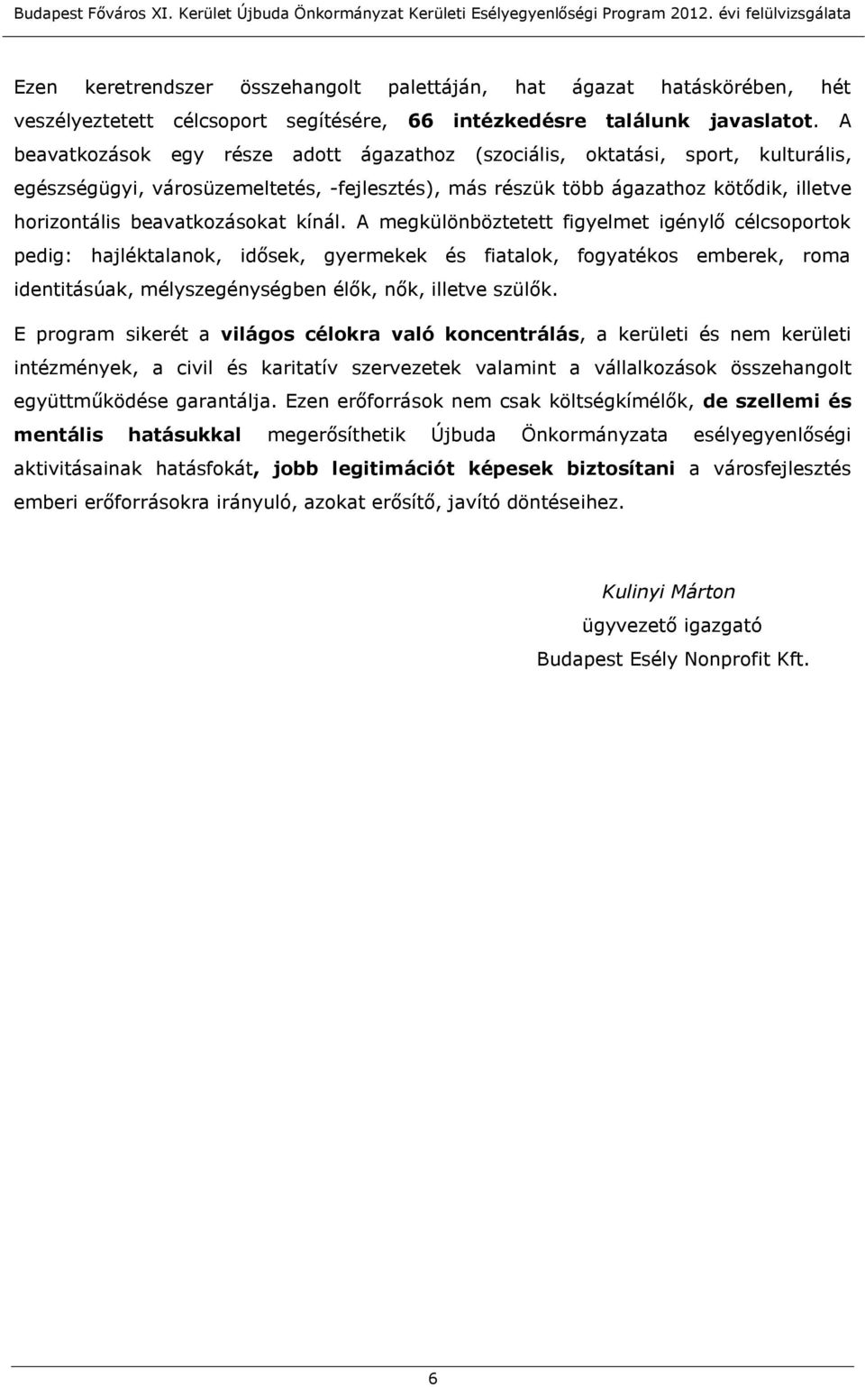 beavatkozásokat kínál.