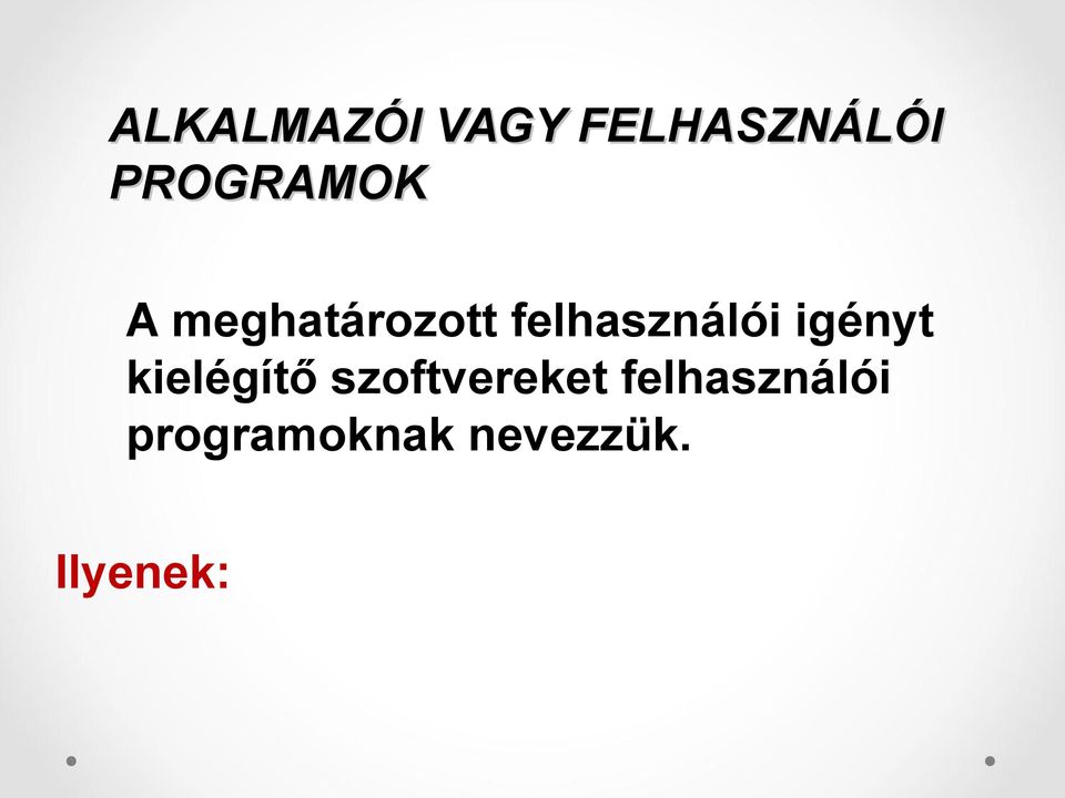 felhasználói igényt kielégítő