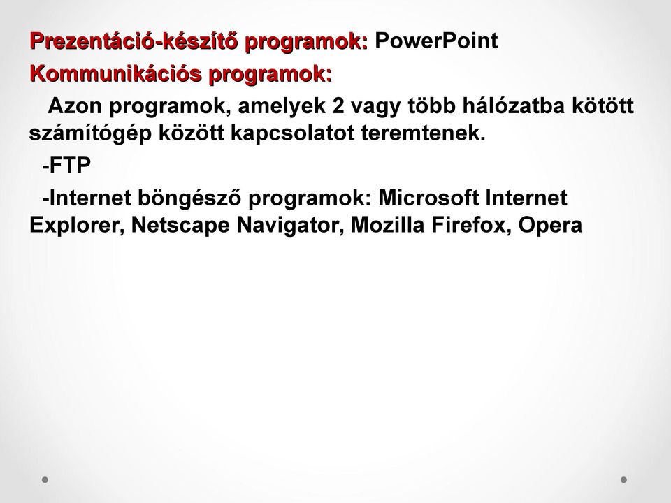 között kapcsolatot teremtenek.