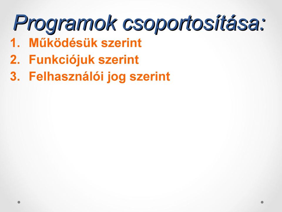 Funkciójuk szerint 3.