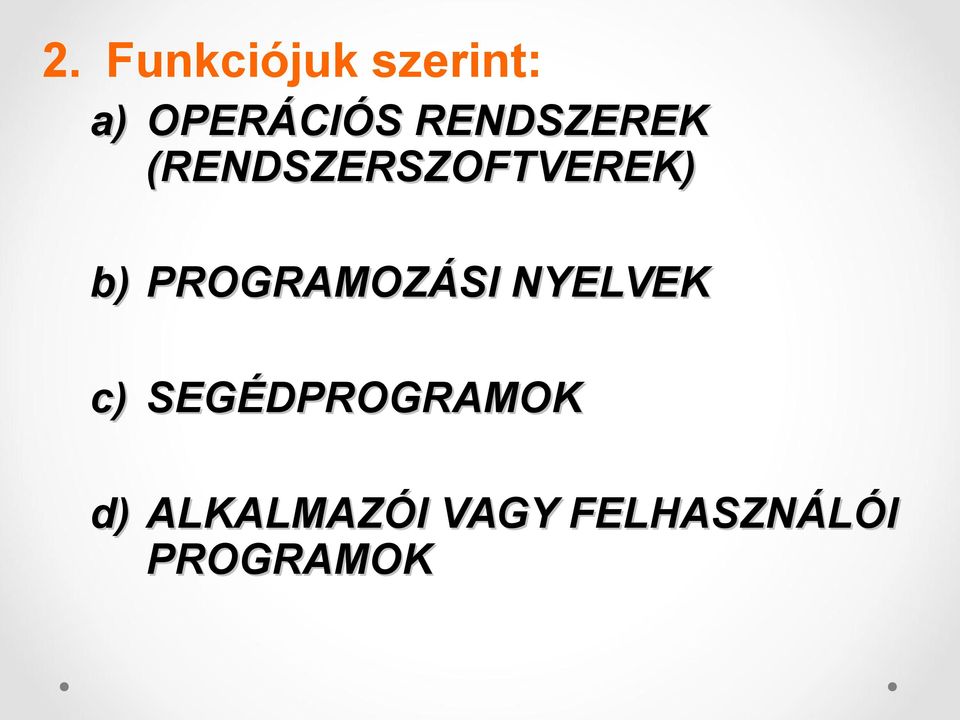 PROGRAMOZÁSI NYELVEK c)