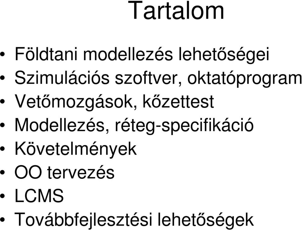 Vetőmozgások, kőzettest Modellezés,