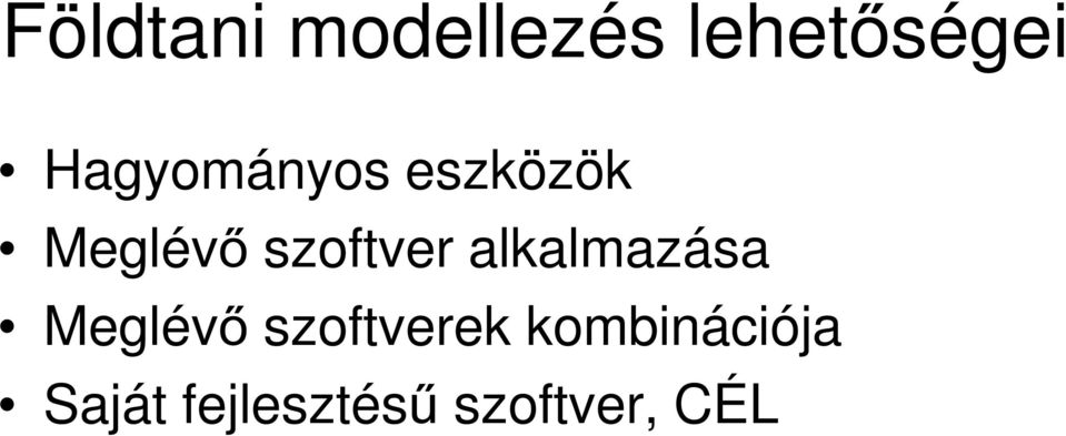 szoftver alkalmazása Meglévő