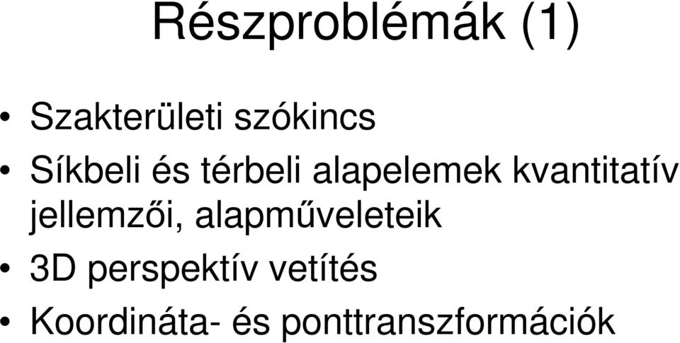 kvantitatív jellemzői, alapműveleteik 3D