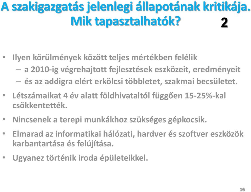 addigra elért erkölcsi többletet, szakmai becsületet.