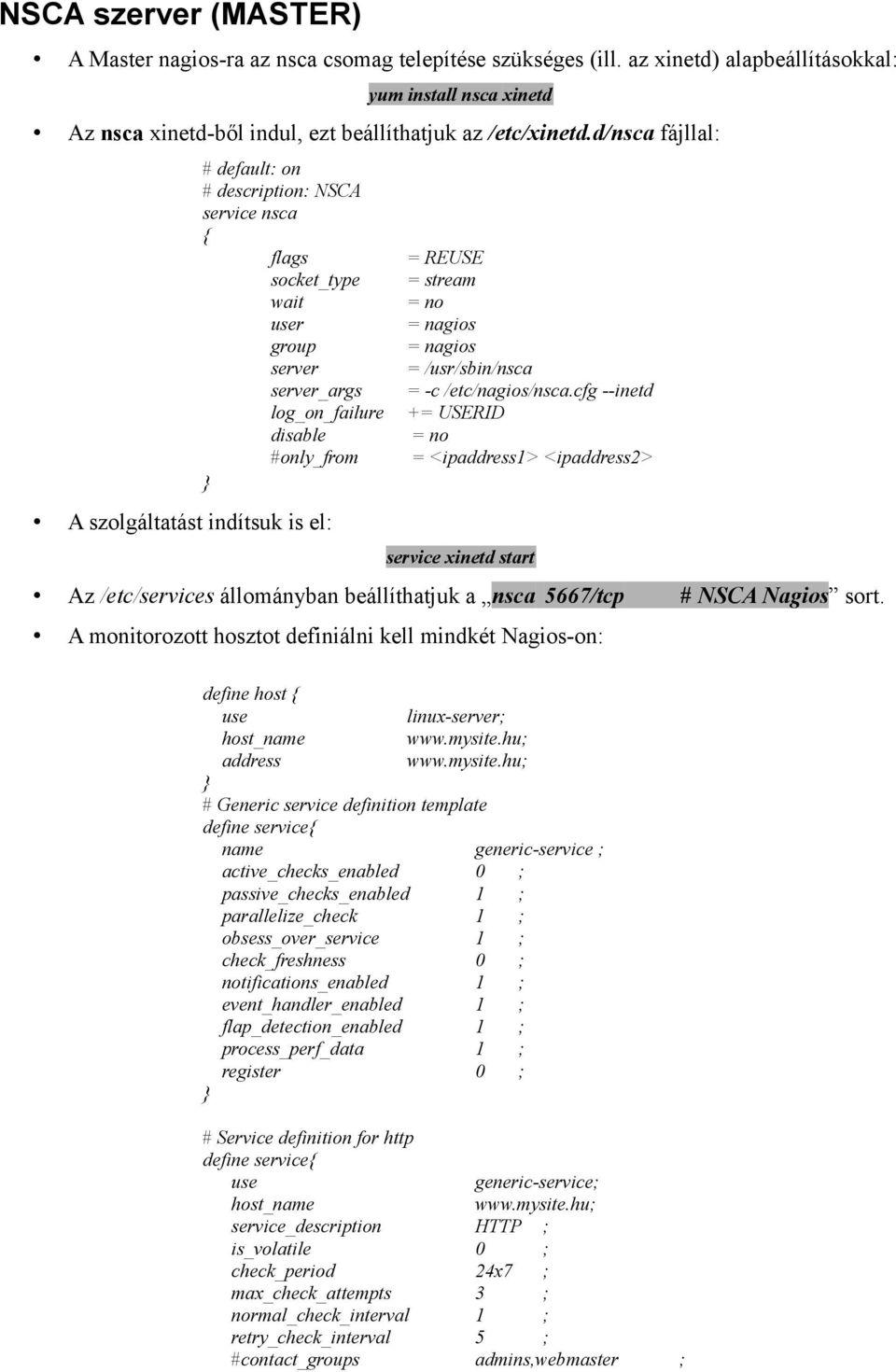 no = nagios = nagios = /usr/sbin/nsca = -c /etc/nagios/nsca.