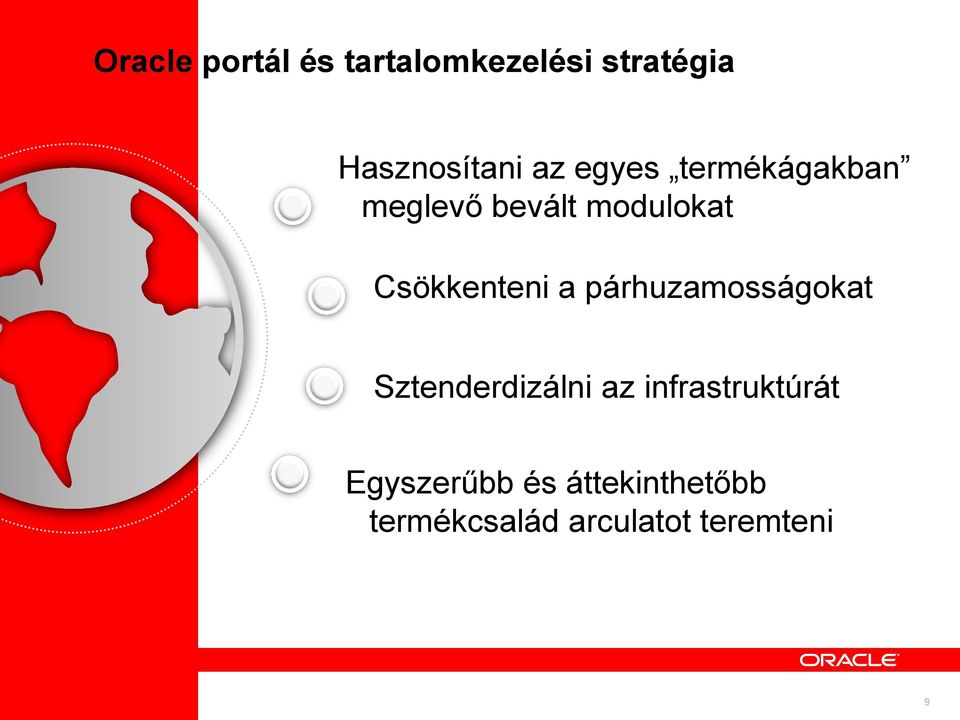 Csökkenteni a párhuzamosságokat Sztenderdizálni az