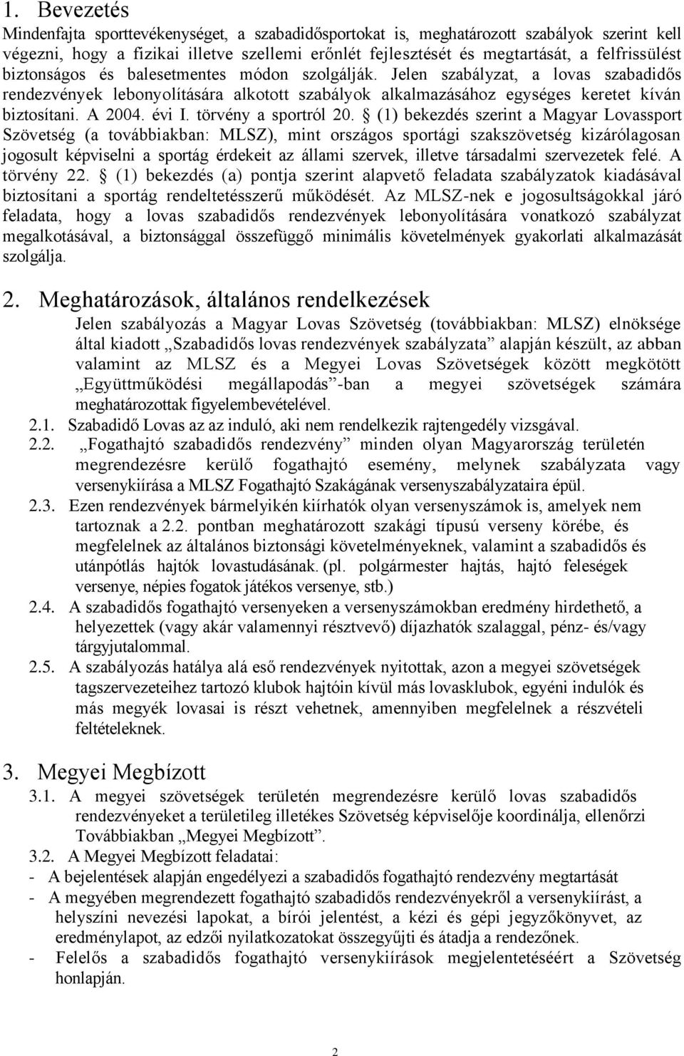 A 2004. évi I. törvény a sportról 20.