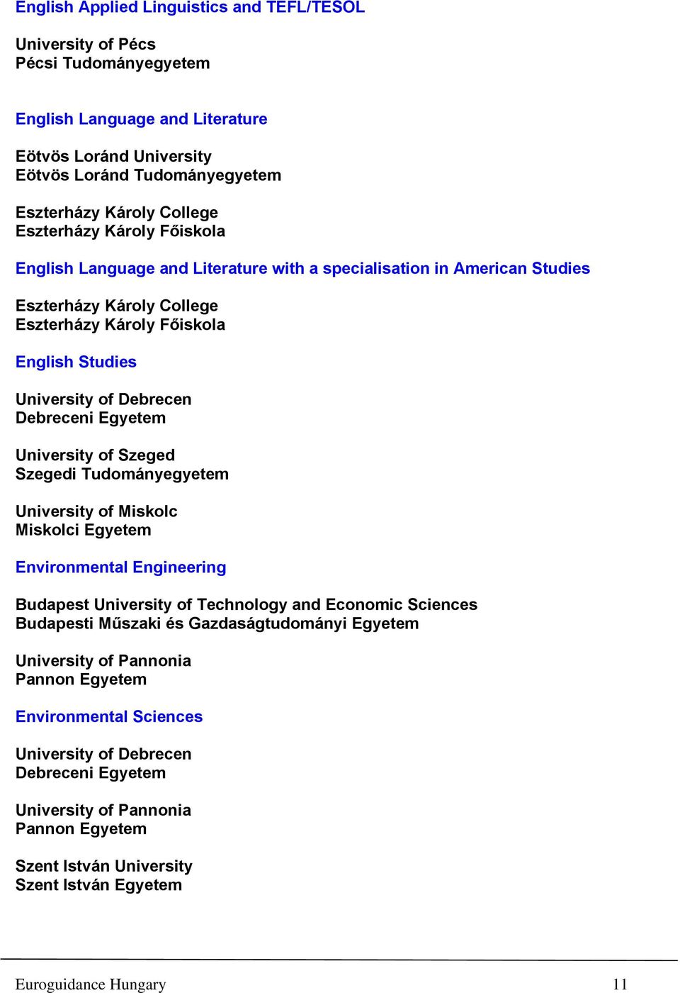 University of Szeged Szegedi Tudományegyetem University of Miskolc Miskolci Egyetem Environmental Engineering Budapest University of Technology and Economic