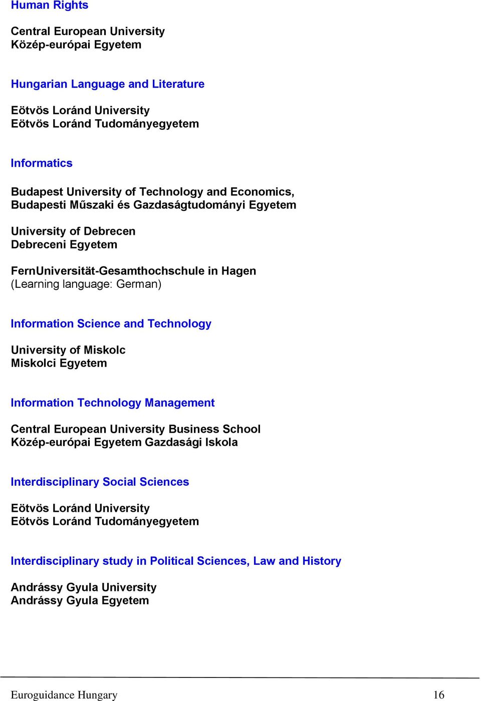 University of Miskolc Miskolci Egyetem Information Technology Management Business School Gazdasági Iskola Interdisciplinary Social